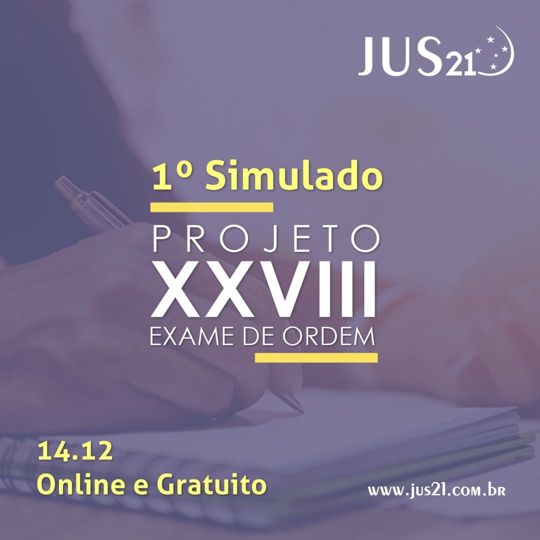 Online e gratuito: vem aí o 1º Simulado Jus21 para o XXVII Exame de Ordem Online e gratuito: vem aí o 1º Simulado Jus21 para o XXVII Exame de Ordem