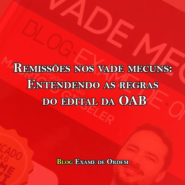 Remisses nos vade mecuns: Entendendo as regras do edital da OAB