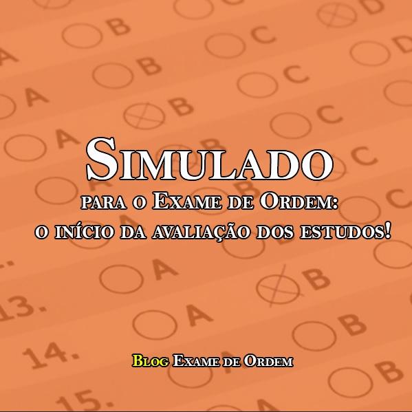 Simulado para o Exame de Ordem: o incio da avaliao dos estudos!