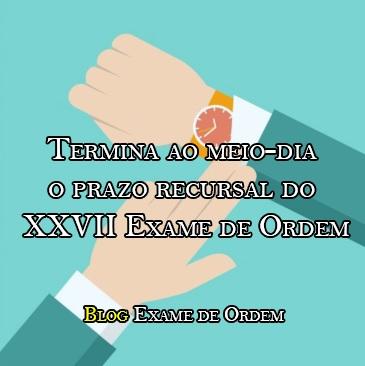 Termina ao meio-dia o prazo recursal do XXVII Exame de Ordem