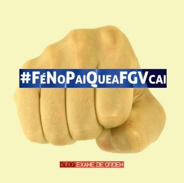 Fé no Pai que a FGV cai! Fé no Pai que a FGV cai!