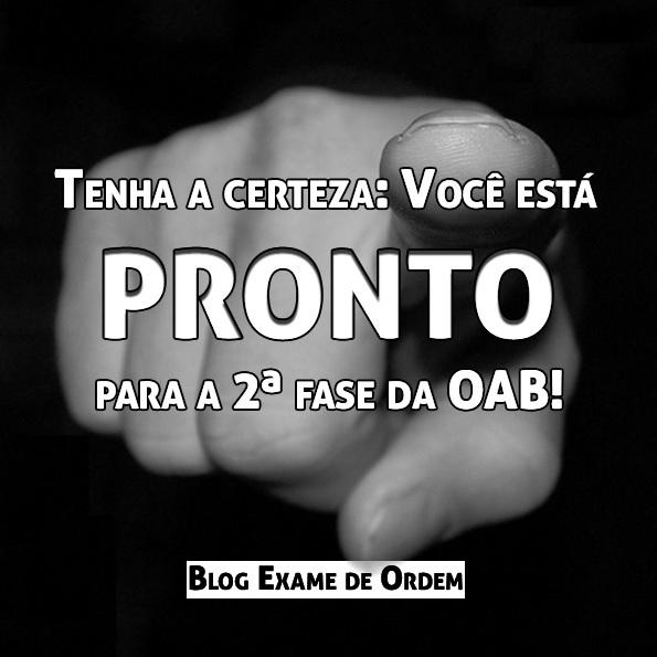 Tenha a certeza: Você está PRONTO para a 2ª fase da OAB! Tenha a certeza: Você está PRONTO para a 2ª fase da OAB!