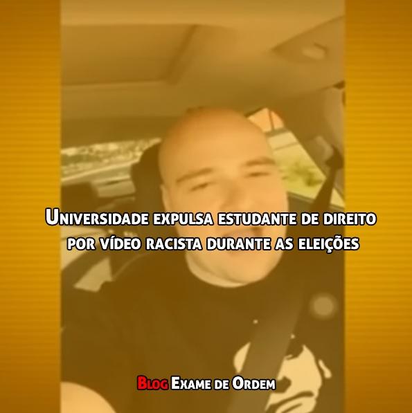 Universidade expulsa estudante de direito por vídeo racista durante as eleições Universidade expulsa estudante de direito por vídeo racista durante as eleições