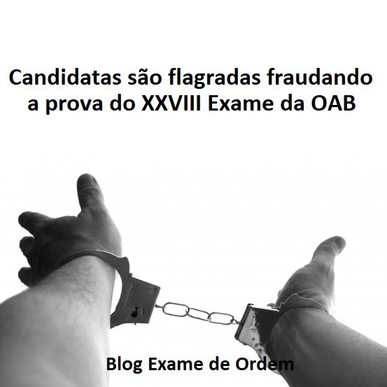 Candidatas so flagradas fraudando a prova do XXVIII Exame da OAB