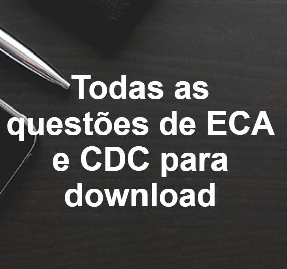 Todas as questões de ECA e CDC para download Todas as questões de ECA e CDC para download