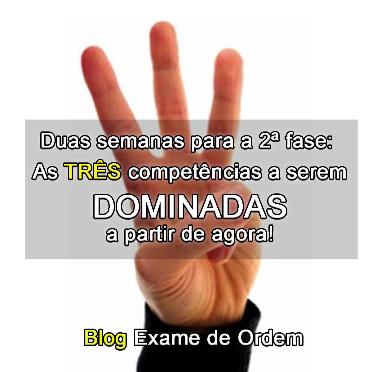 Duas semanas para a 2ª fase: As TRÊS competências a serem DOMINADAS! Duas semanas para a 2ª fase: As TRÊS competências a serem DOMINADAS!