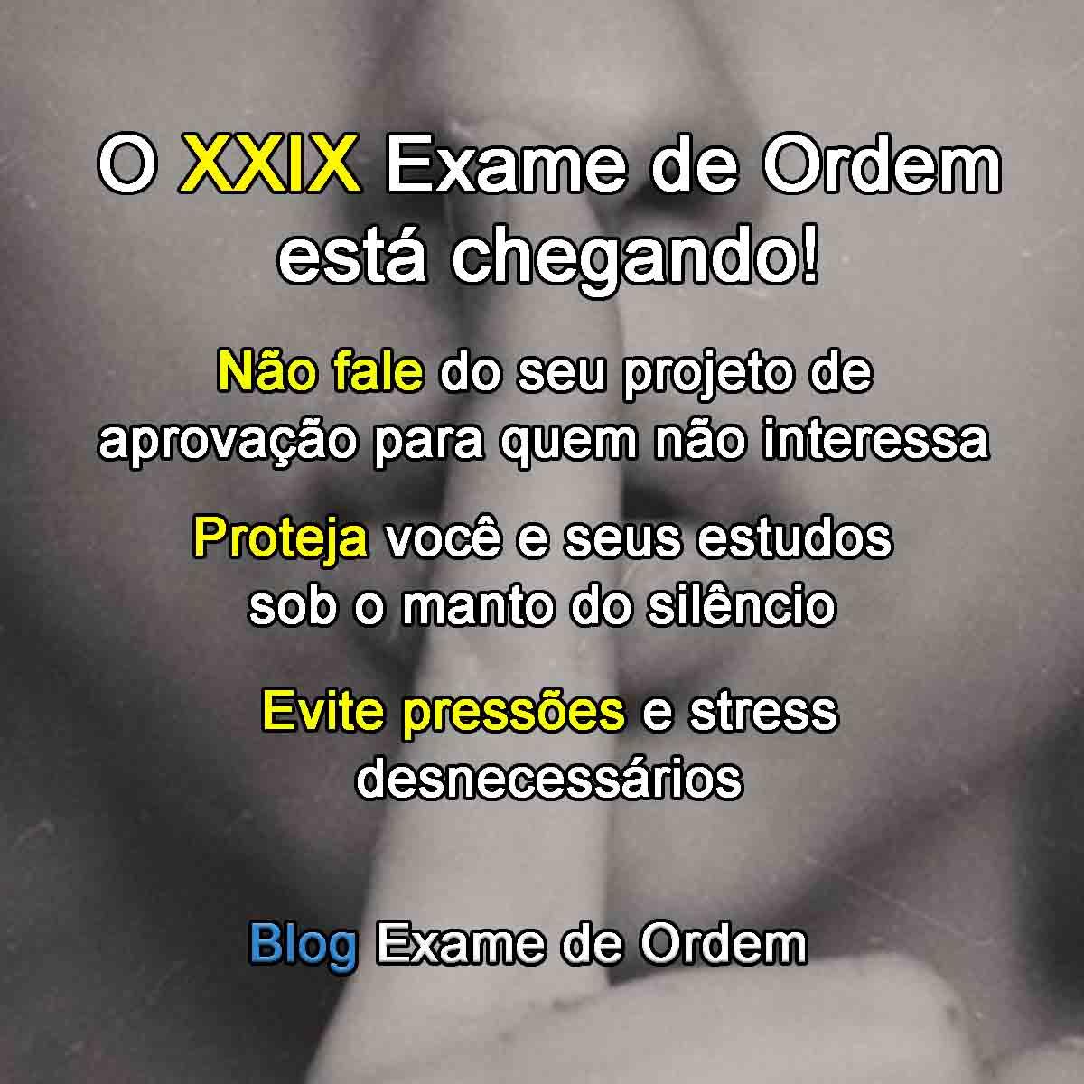 O XXIX Exame está chegando: não conte para ninguém que você vai fazê-lo! O XXIX Exame está chegando: não conte para ninguém que você vai fazê-lo!