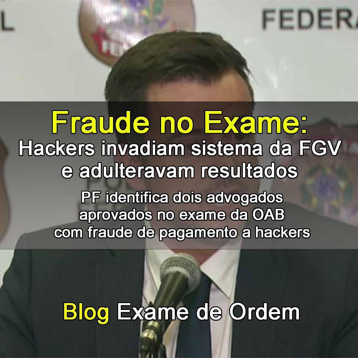 Fraude no Exame: Hackers invadiam sistema da FGV e adulteravam resultados