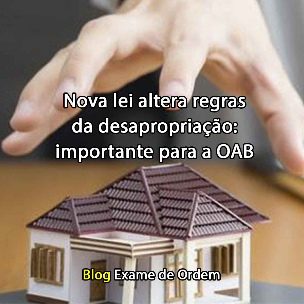 Nova lei altera regras da desapropriao: importante para a OAB