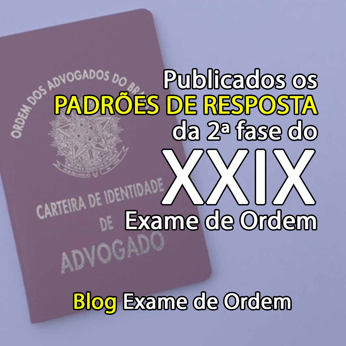 Publicados os padres de resposta da 2 fase do XXIX Exame de Ordem