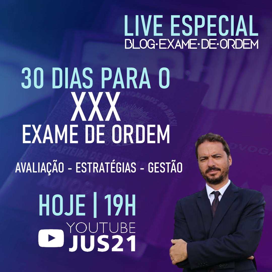 Live Especial HOJE: 30 dias para o XXX Exame de Ordem Live Especial HOJE: 30 dias para o XXX Exame de Ordem