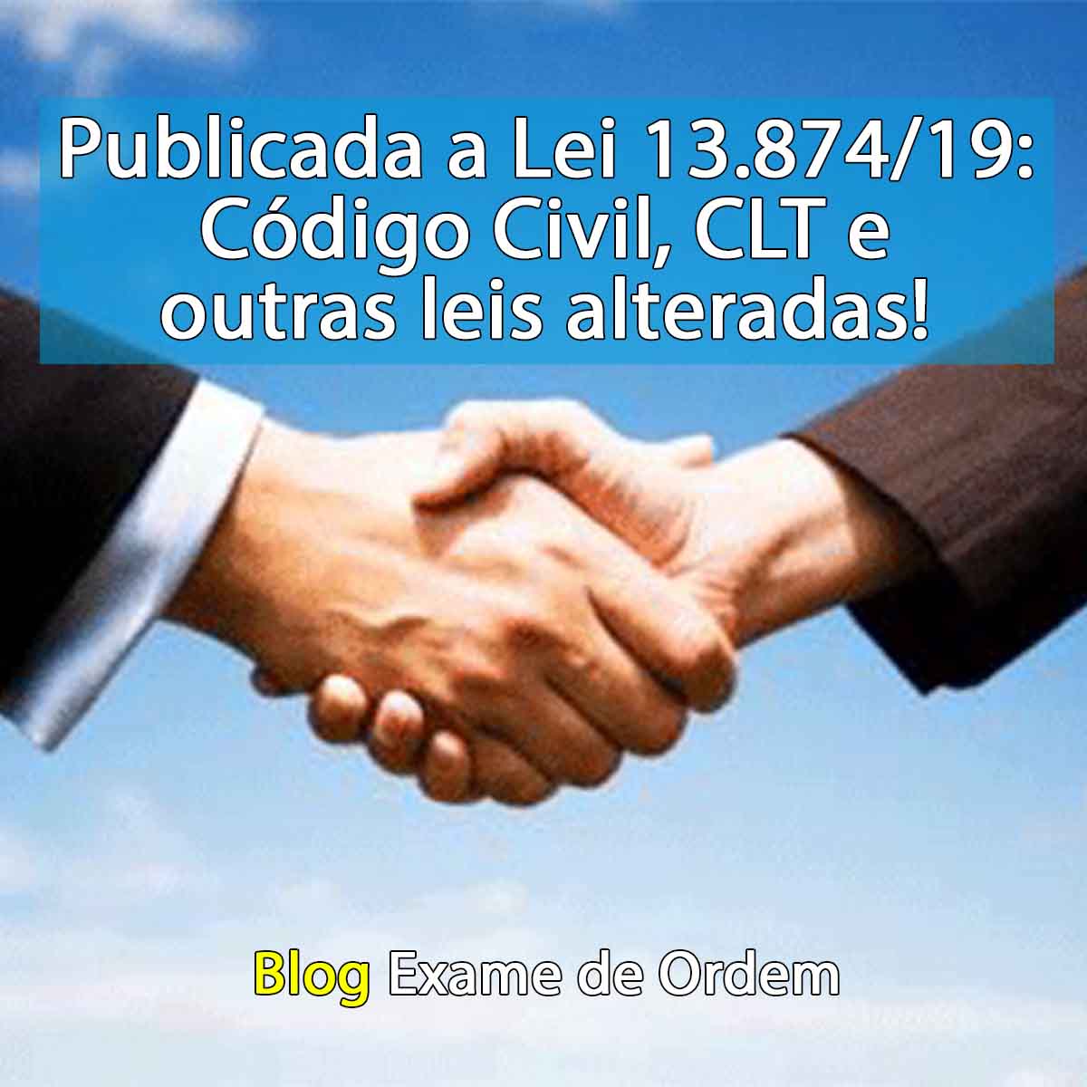 Publicada a Lei 13.874/19: Código Civil, CLT e outras leis alteradas! Publicada a Lei 13.874/19: Código Civil, CLT e outras leis alteradas!