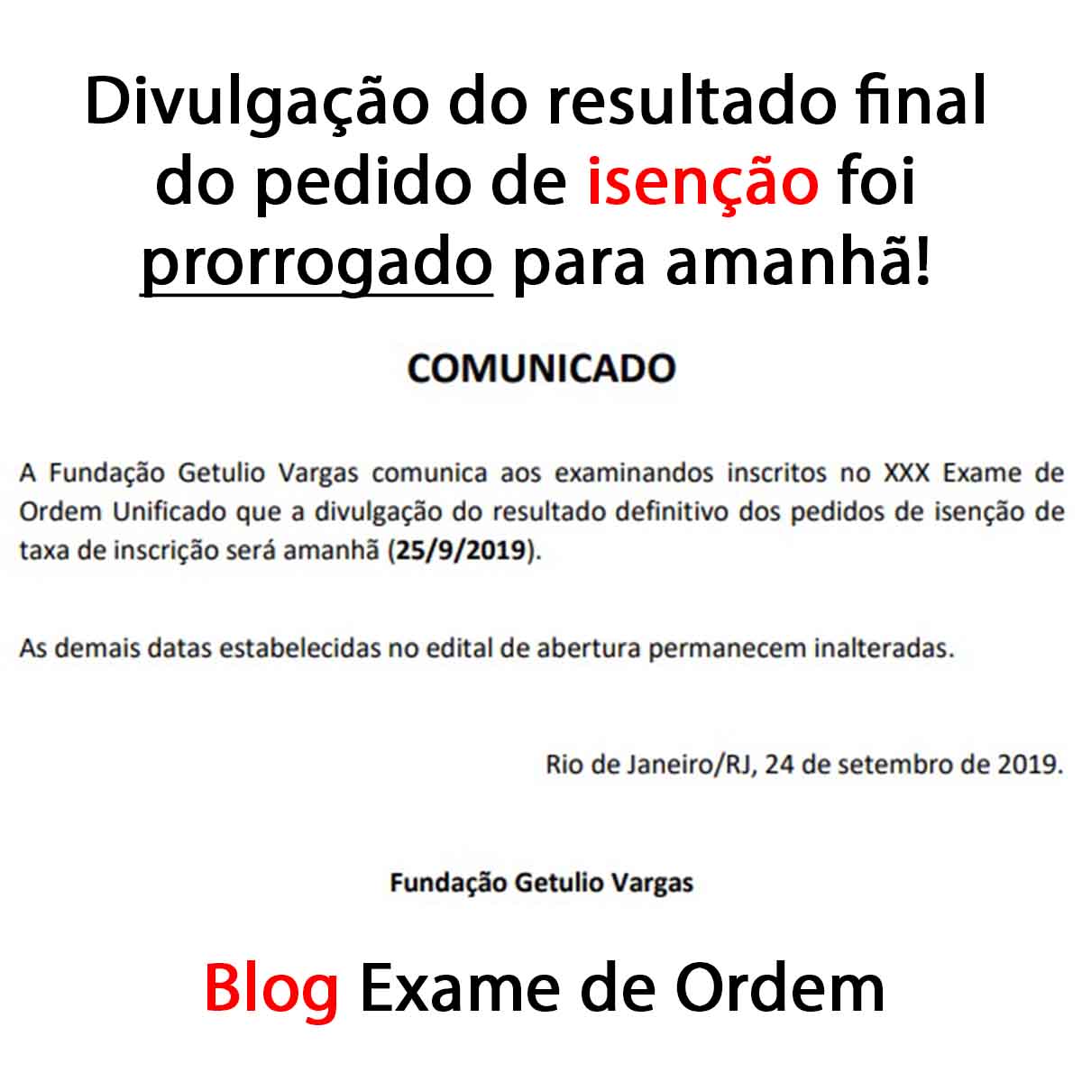 Resultado final do pedido de iseno foi prorrogado para amanh!