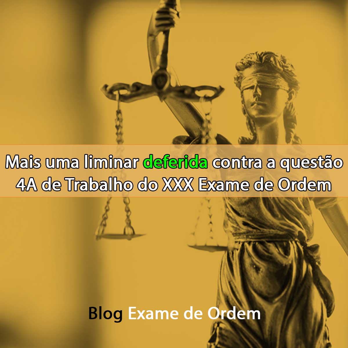 Mais uma liminar deferida contra a questo 4A de Trabalho do XXX Exame de Ordem