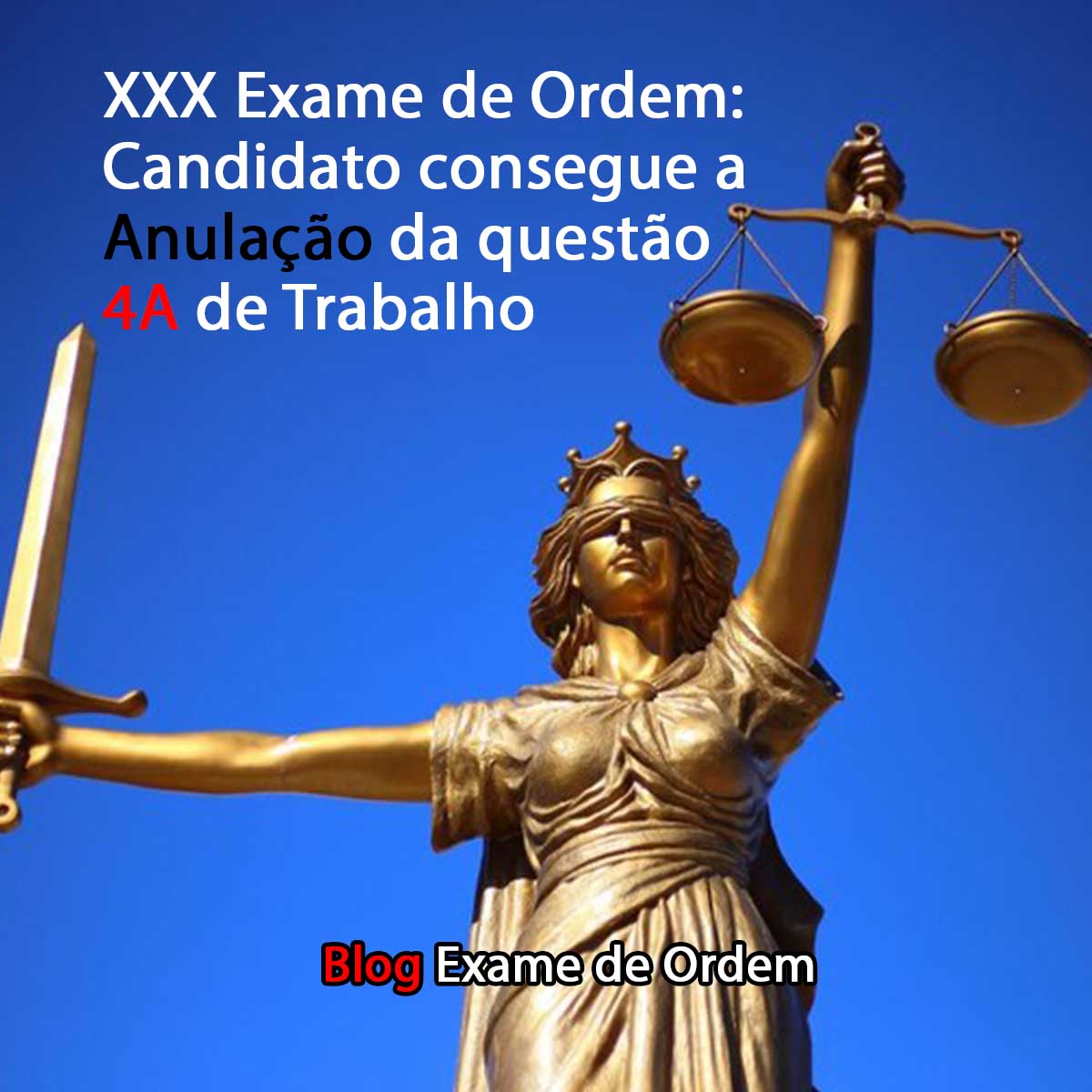 XXX Exame de Ordem: candidato consegue anulação da questão 4A de Trabalho