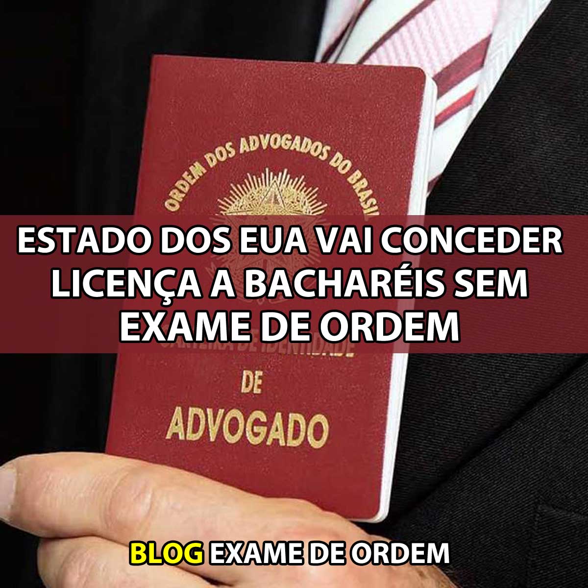 Estado dos EUA vai conceder licena a bacharis sem exame de ordem