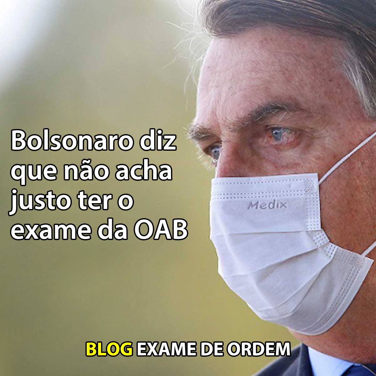 Bolsonaro diz que no acha justo ter o exame da OAB