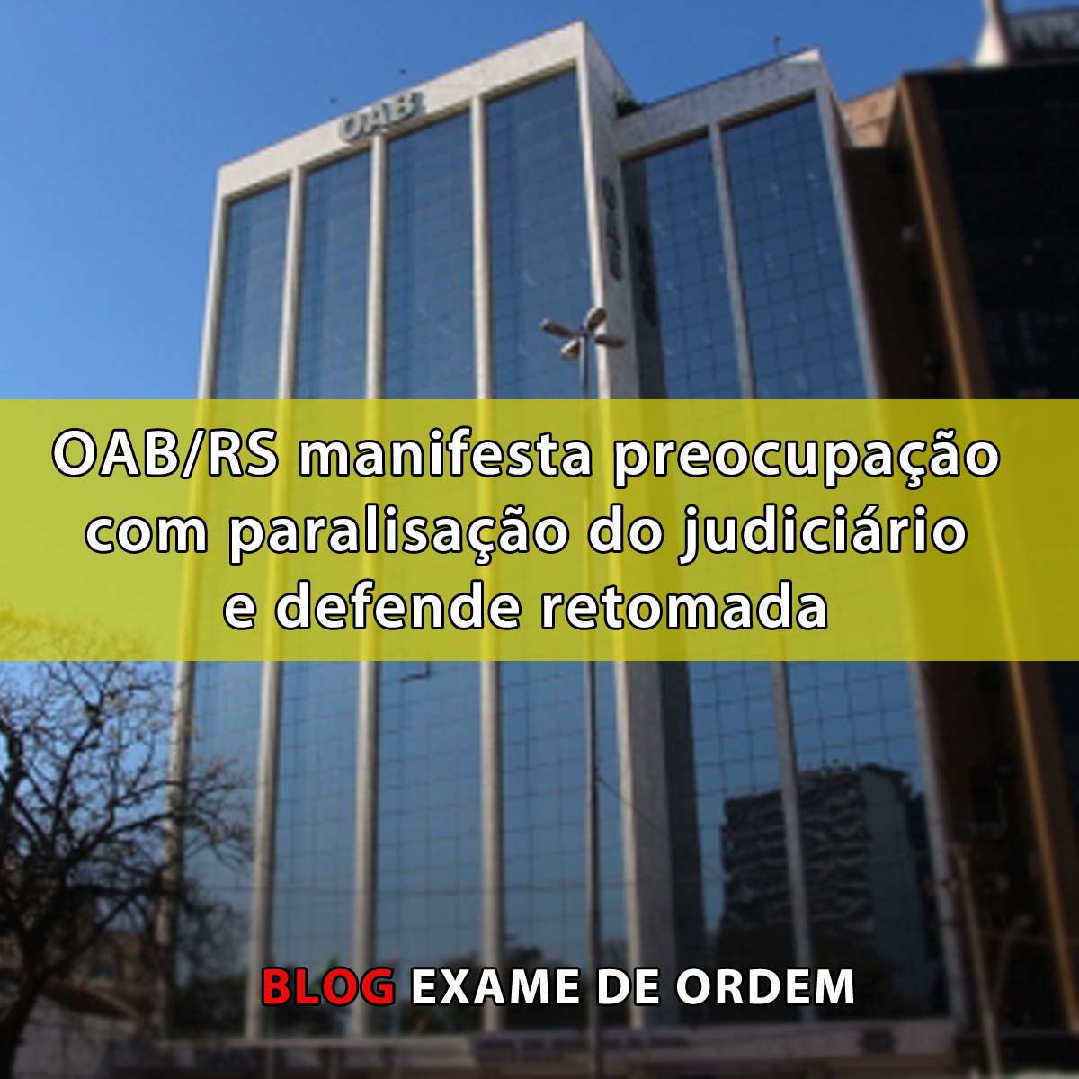 OAB/RS manifesta preocupao com paralisao do judicirio e defende retomada