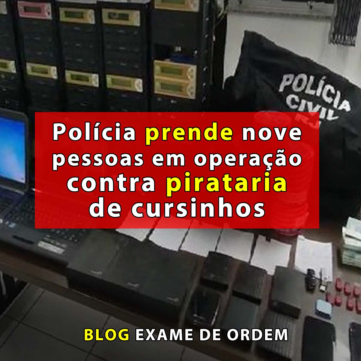 Polcia prende nove pessoas em operao contra pirataria de cursinhos