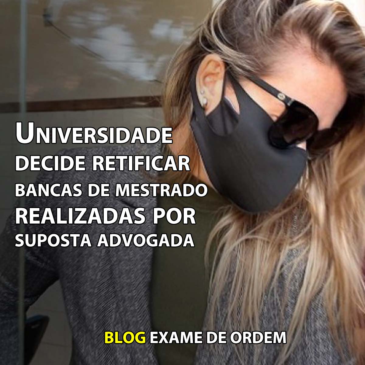 Universidade decide retificar bancas de mestrado realizadas por suposta advogada Universidade decide retificar bancas de mestrado realizadas por suposta advogada