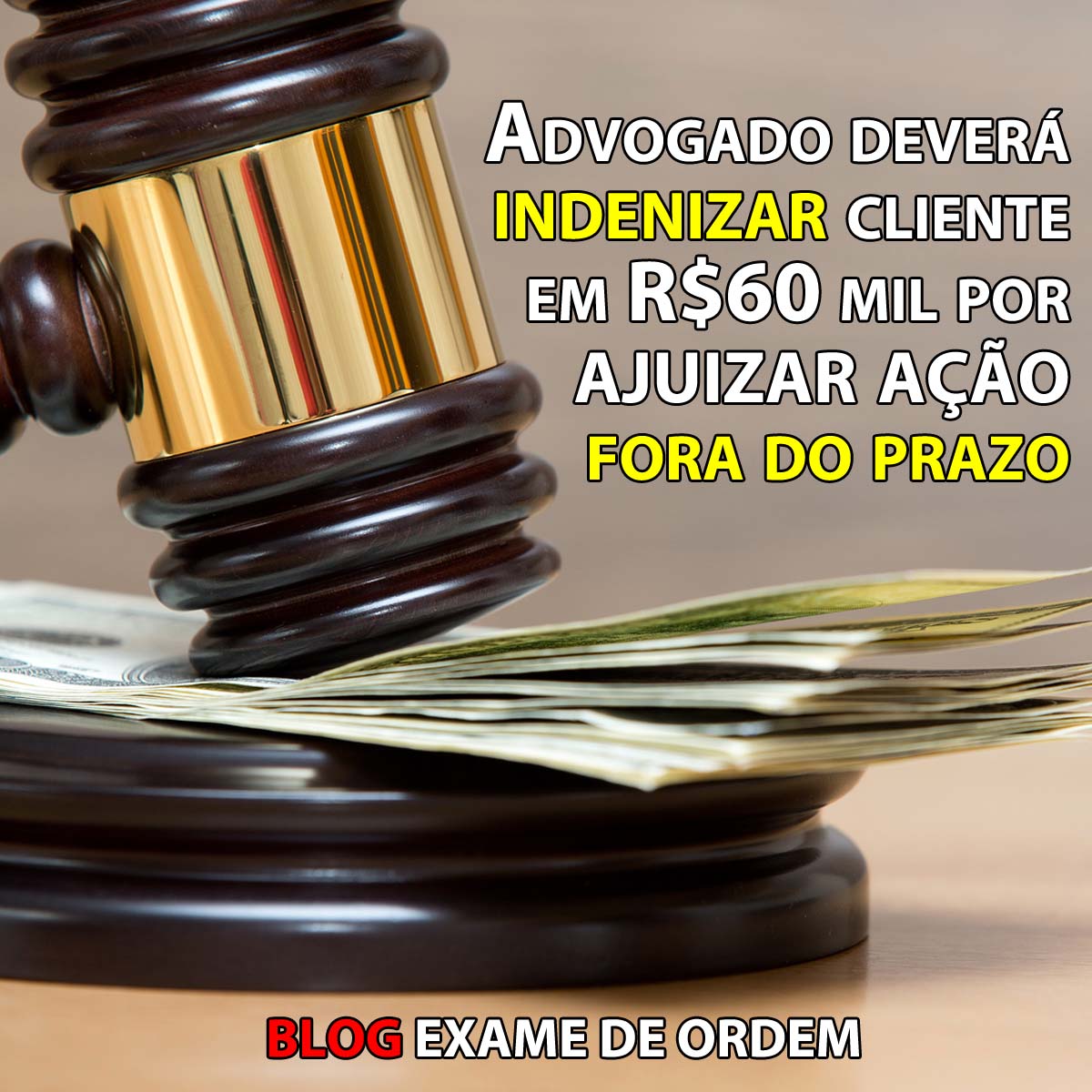 Advogado dever indenizar cliente em R$60 mil por ajuizar ao fora do prazo