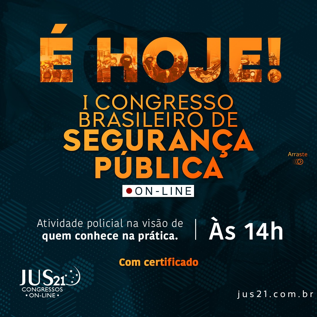 HOJE comea o I Congresso Brasileiro de Segurana Pblica do Jus21!