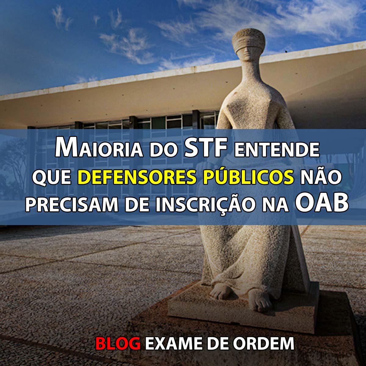 Maioria do STF entende que defensores pblicos no precisam de inscrio na OAB