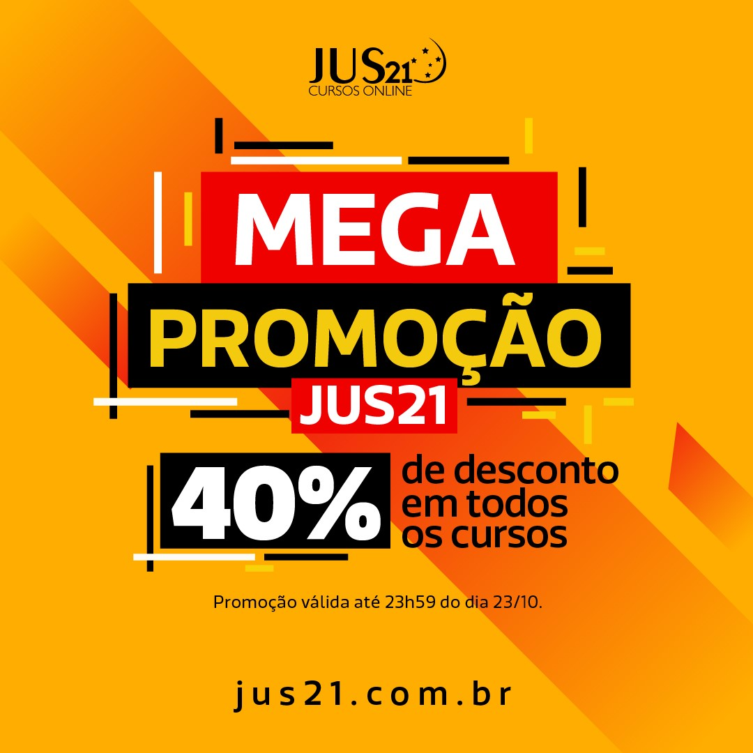 MEGA Promoo Jus21: 40% de desconto em todos os cursos!