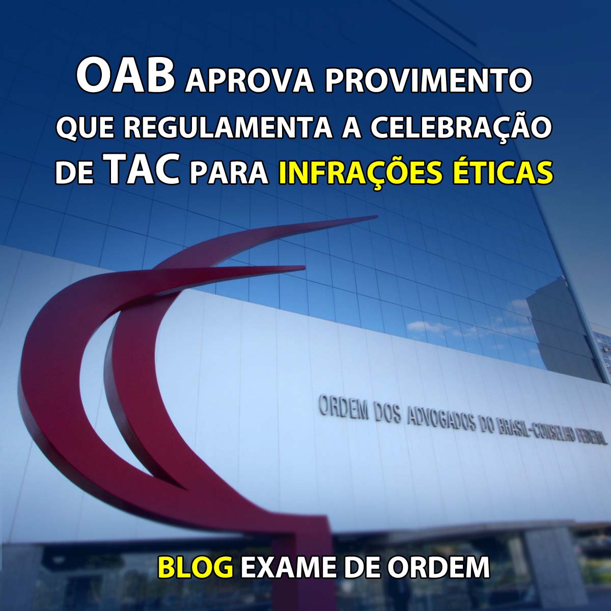 OAB aprova provimento que regulamenta a celebrao de TAC para infraes ticas
