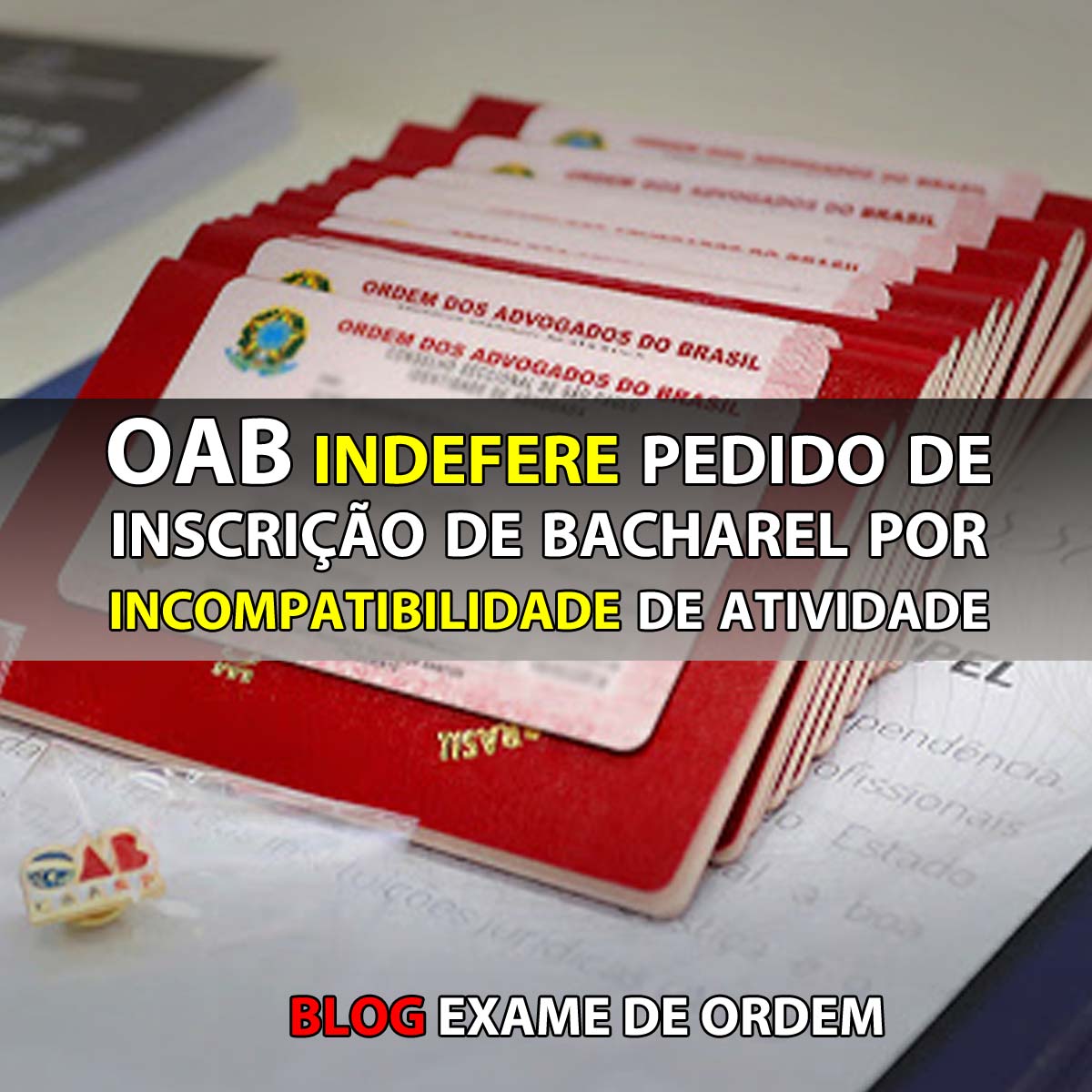 OAB indefere pedido de inscrio de bacharel por incompatibilidade de atividade