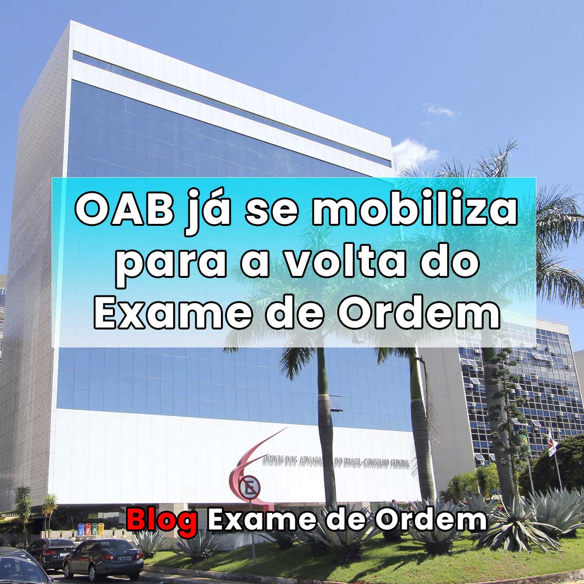 OAB j se mobiliza para a volta do Exame de Ordem