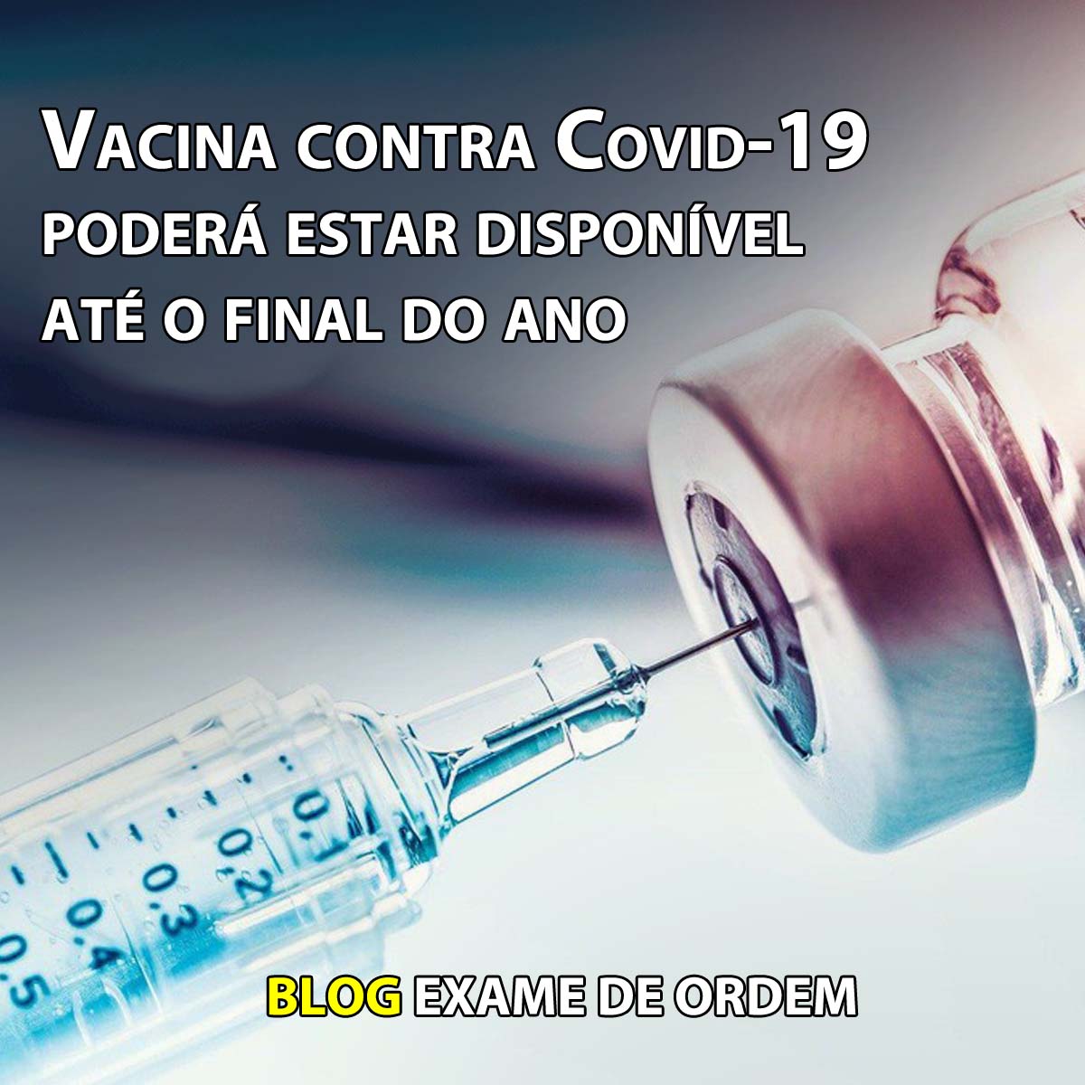 Vacina contra Covid-19 poderá estar disponível até o final do ano