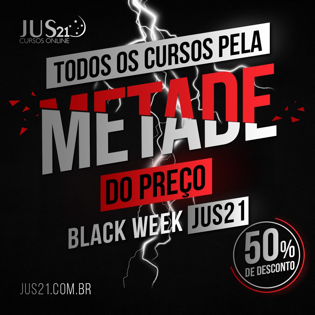 Black week Jus21! Todos os cursos com 50% de desconto!