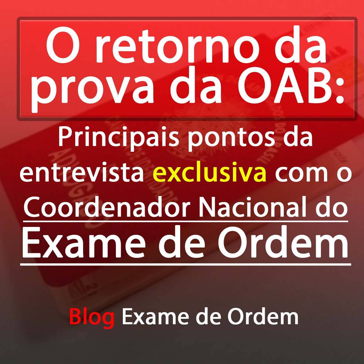 Entrevista com o Coordenador Nacional do Exame de Ordem: Principais informaes!