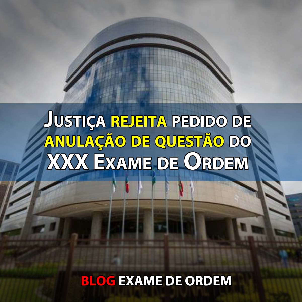 Justia rejeita pedido de anulao de questo do XXX Exame de Ordem