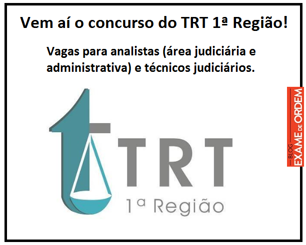Vem a o concurso do TRT 1 Regio!