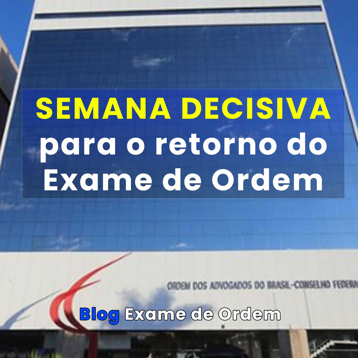 Semana decisiva para o retorno do Exame de Ordem