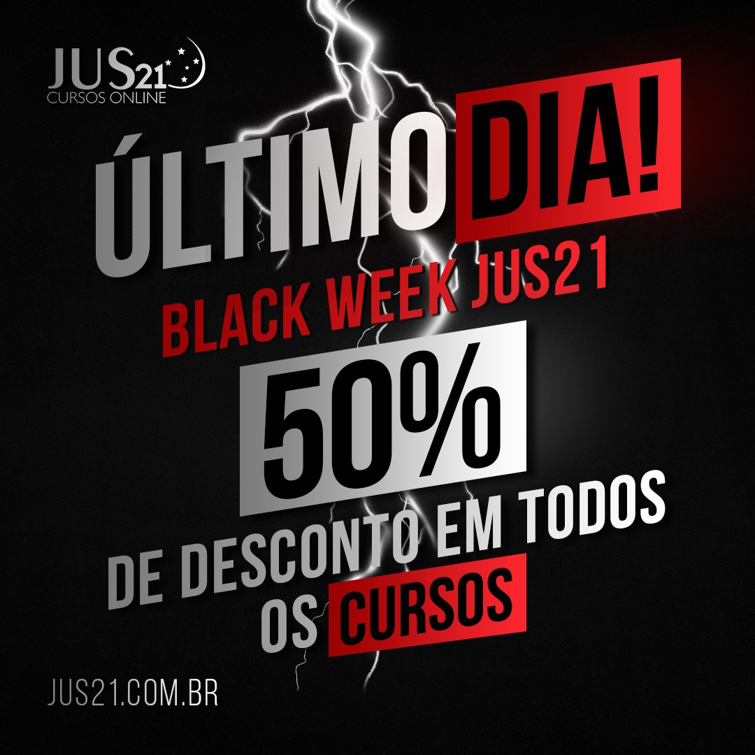 LTIMO DIA da Black Week Jus21: todos os cursos com 50% de desconto!