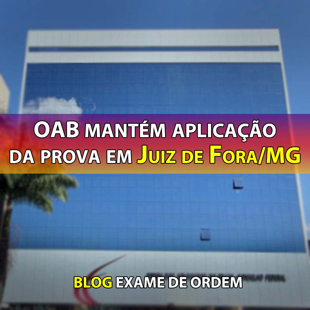 OAB mantm aplicao da prova em Juiz de Fora/MG