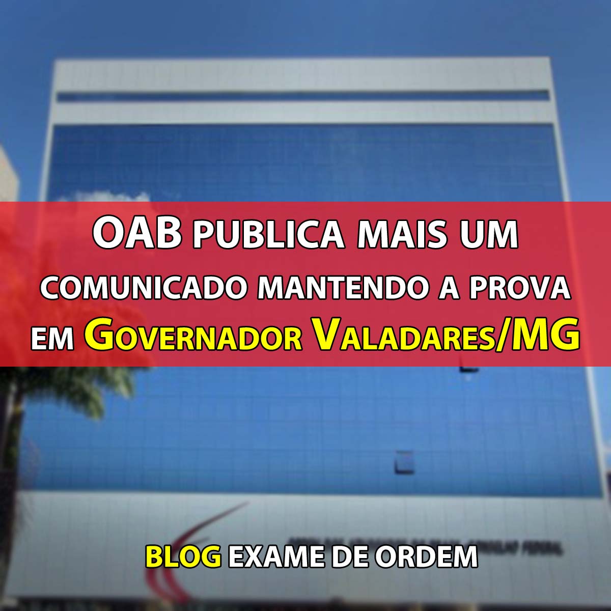 OAB publica mais um comunicado mantendo a prova em Governador Valadares/MG