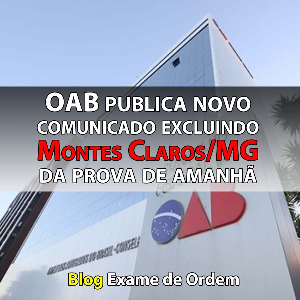 OAB publica novo comunicado excluindo Montes Claros/MG da prova de amanh