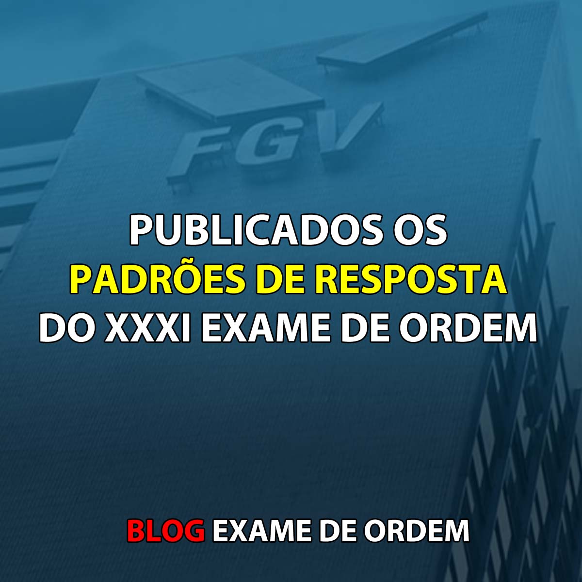 Publicados os Padres de Resposta do XXXI Exame de Ordem