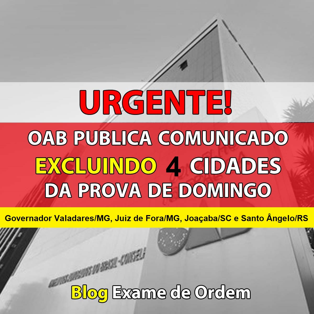 URGENTE! OAB publica comunicado excluindo 4 cidades da prova de domingo