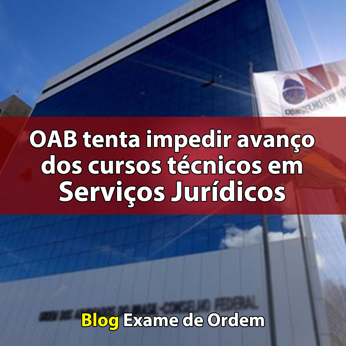 OAB tenta impedir avano dos cursos tcnicos em Servios Jurdicos