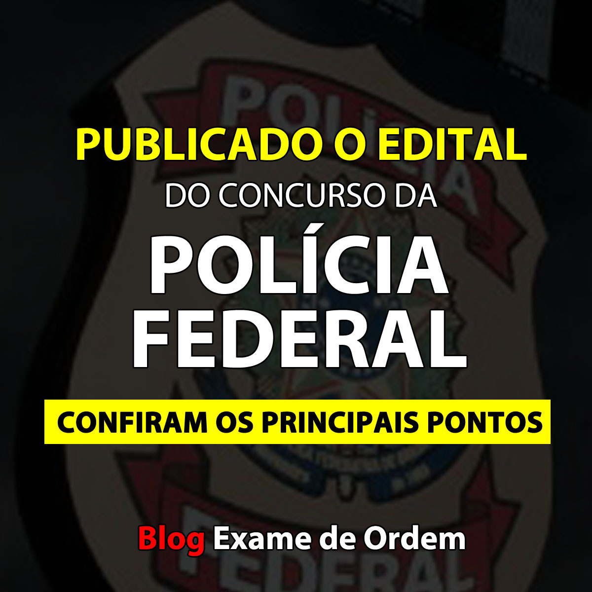 Publicado o edital do concurso da Polcia Federal! Confiram os principais pontos