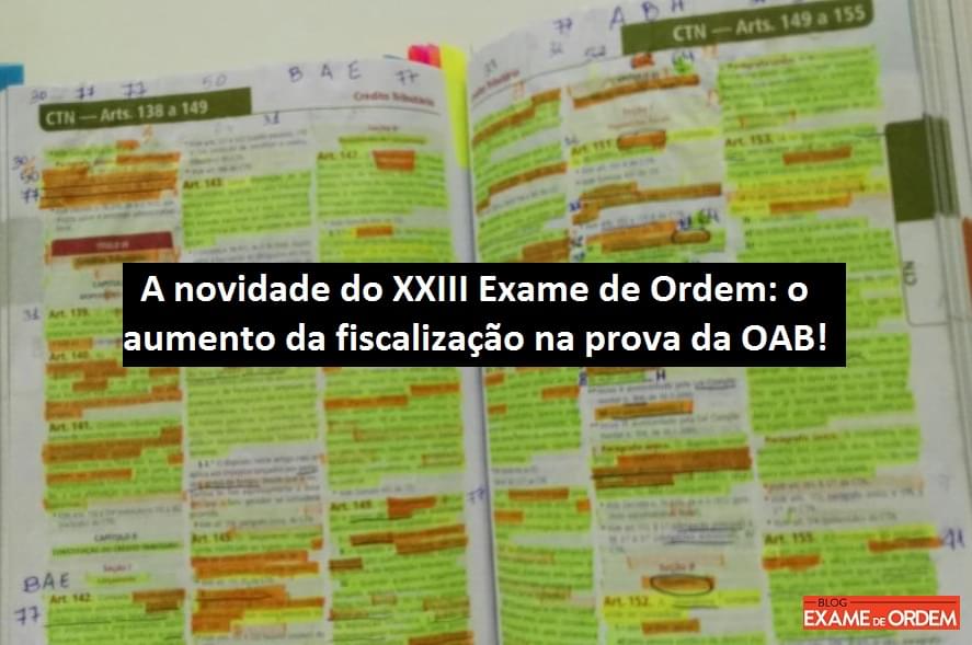 A novidade do XXIII Exame de Ordem: o aumento da fiscalizao na prova da OAB!