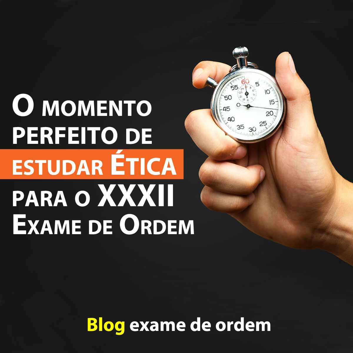 O momento perfeito de estudar Ética para o XXXII Exame de Ordem O momento perfeito de estudar Ética para o XXXII Exame de Ordem