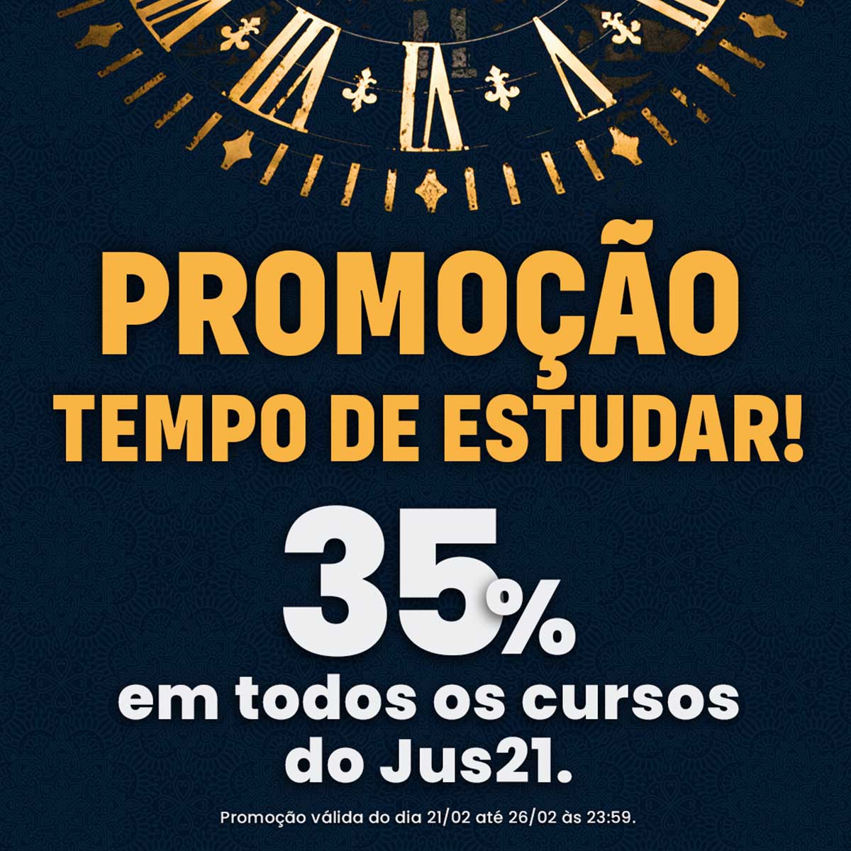 Promoo Tempo de Estudar! 35% de desconto nos cursos do Jus21!