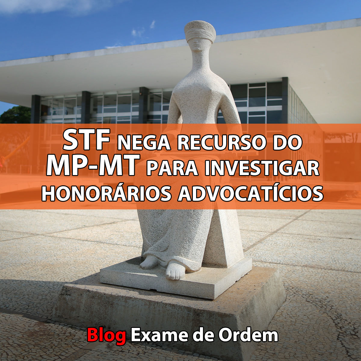 STF nega recurso do MP-MT para investigar honorários advocatícios STF nega recurso do MP-MT para investigar honorários advocatícios