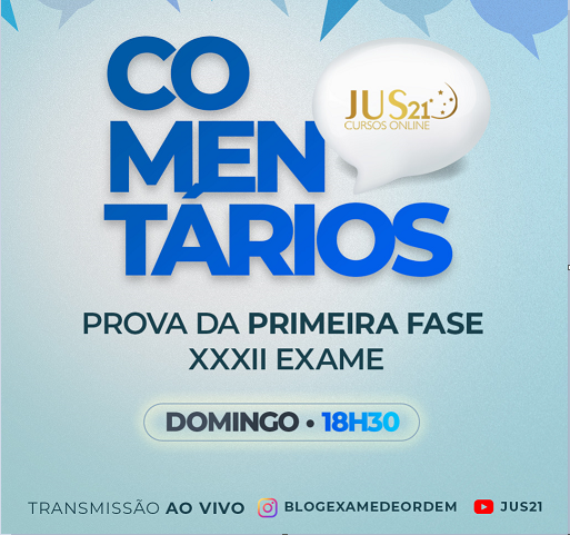 Hoje, 18:30h, os Comentrios da prova da 1 fase da OAB